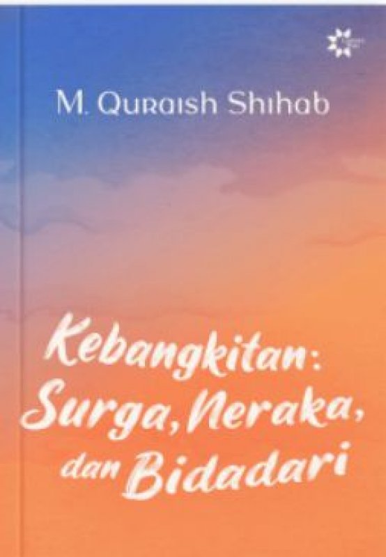 Cover Buku Kebangkitan Surga, Neraka, dan Bidadari FREE TTD 