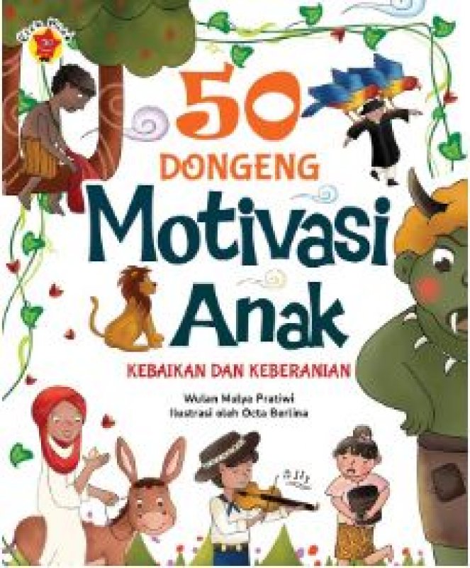 Cover Buku 50 Dongeng Motivasi Anak Kebaikan dan Keberanian