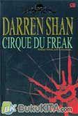 Kisah Petualangan Darren Shan #1 : Mimpi Buruk Jadi Kenyataan - Cirque Du Freak