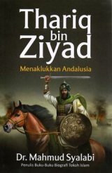 Thariq Bin Ziyad Menaklukkan Andalusia