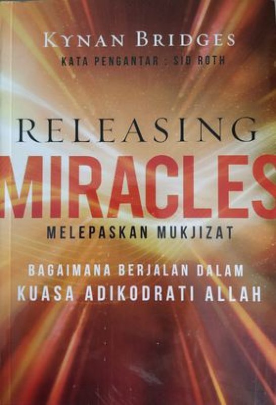 Cover Buku Melepaskan mukjizat ( Bagaimana berjalan dalam kuasa adi kodrati ALLAH