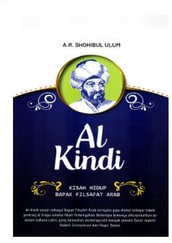 Cover Al Kindi : ( Kisah Hidup Bapak Filsafat Arab ))