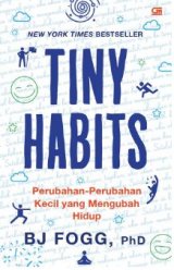 Tiny Habits : Perubahan-Perubahan Kecil yang Mengubah Hidup