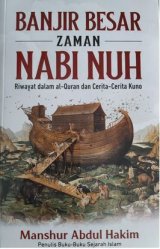 Detail Buku Banjir Besar Zaman Nabi Nuh ( Riwayat dalam Alquran dan cerita-cerita kuno ) ]