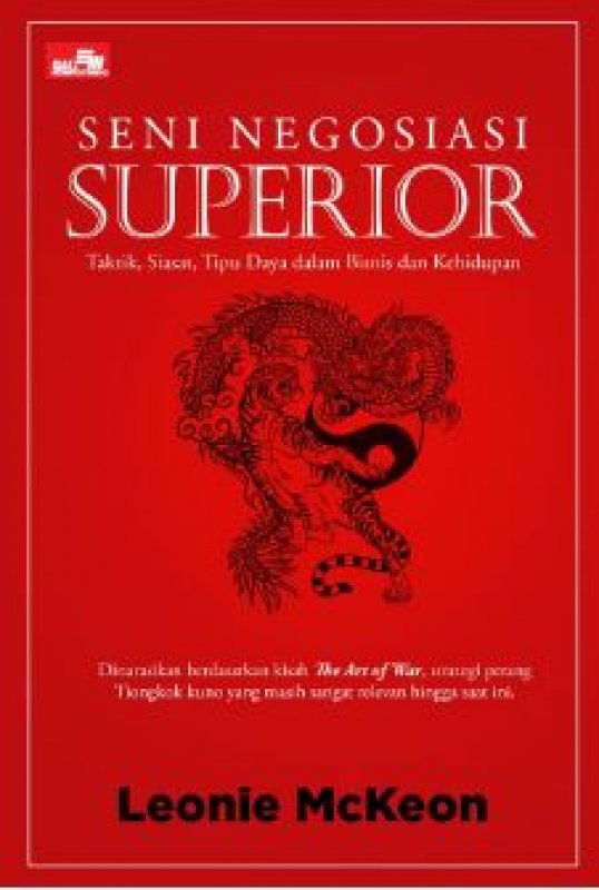 Cover Buku Seni Negosiasi Superior: Taktik, Siasat, Tipu Daya dalam Bisnis dan Kehidupan
