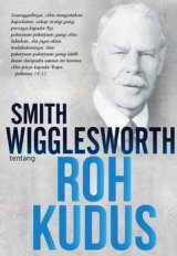 Smith Wigglesworth tentang Roh Kudus