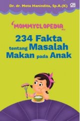 Mommyclopedia 234 Fakta tentang Masalah Makan pada Anak
