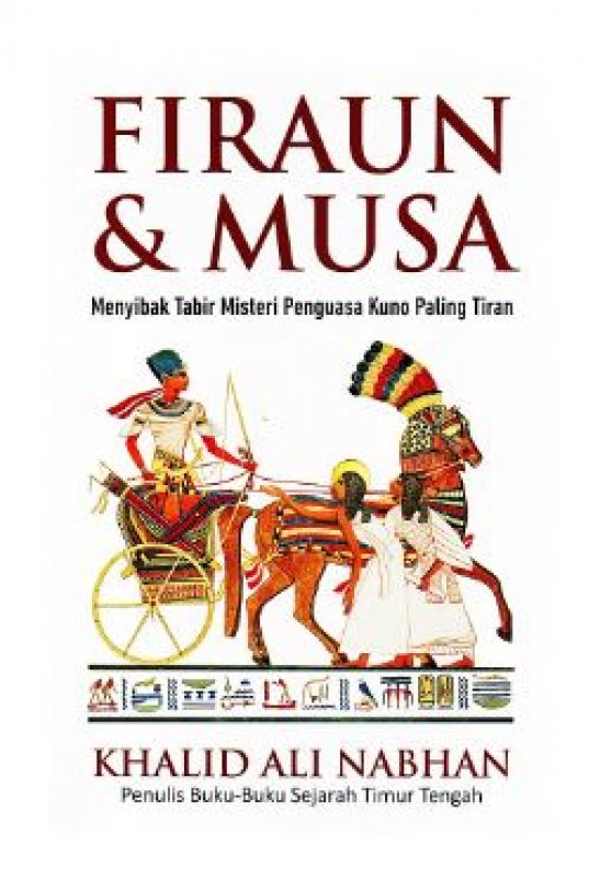 Cover Buku Firaun&Musa: Menyibak Tabir Misteri Penguasa Kuno Paling Tiran