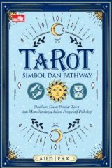 Tarot: Simbol dan Pathway, Panduan Dasar Belajar Tarot dan Memahaminya dalam
