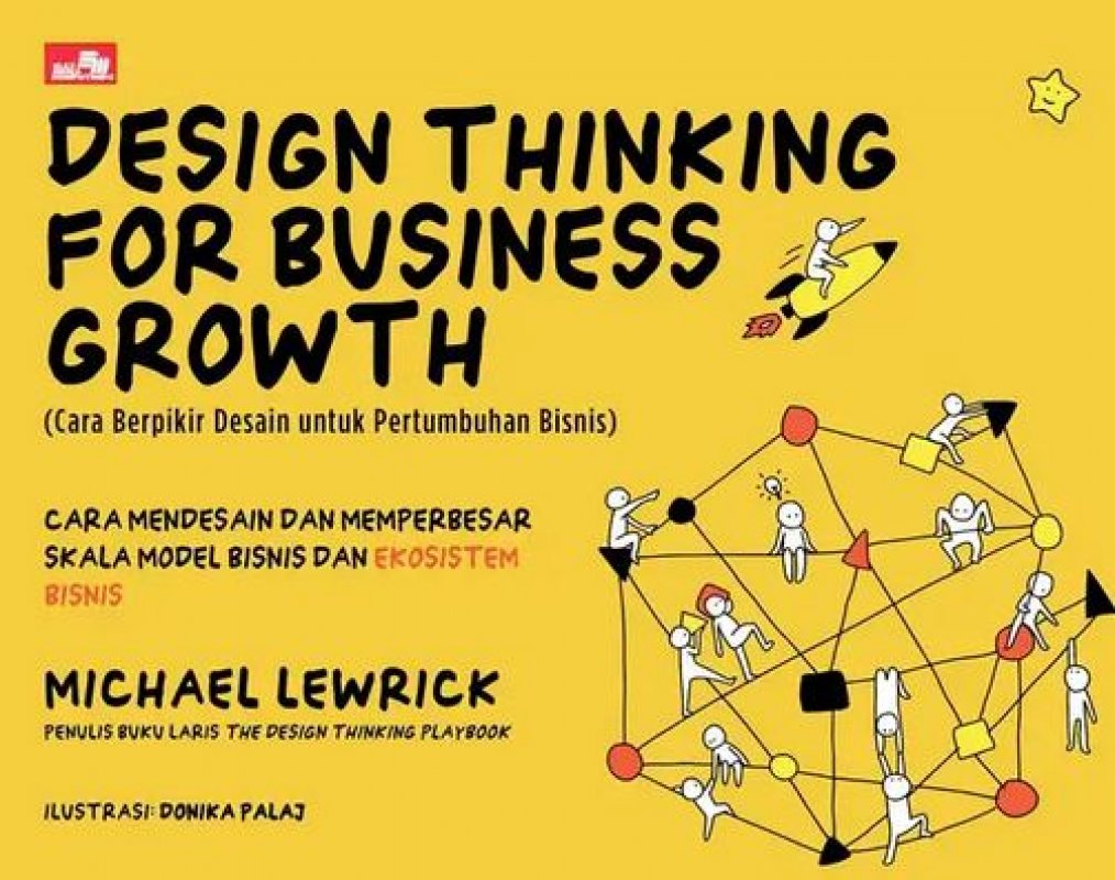 Cover Belakang Buku DESIGN THINKING FOR BUSINESS GROWTH (Cara Berpikir Desain untuk Pertumbuhan Bisnis) Cara Mendesain dan Memperbesar Skala Mode