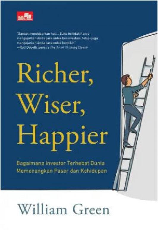 Cover Buku Richer, Wiser, Happier: Bagaimana Investor Terhebat Dunia Memenangkan Pasar dan Kehidupan