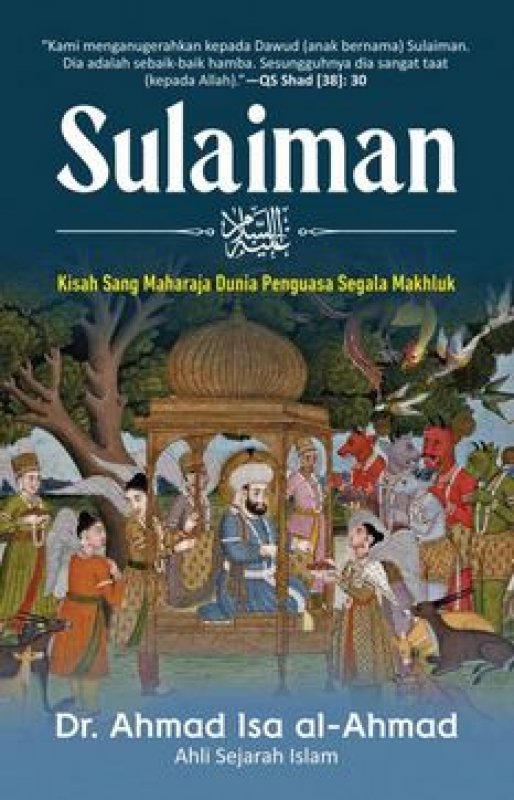 Cover Belakang Buku Sulaiman: Kisah Sang Maharaja Dunia Penguasa Segala Makhluk