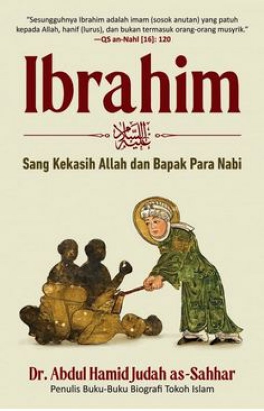 Cover Buku Ibrahim As: Sang Kekasih Allah dan Bapak Para Nabi