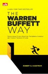 The Warren Buffett Way: Mengungkap Prinsip Abadi dan Pendekatan Investasi