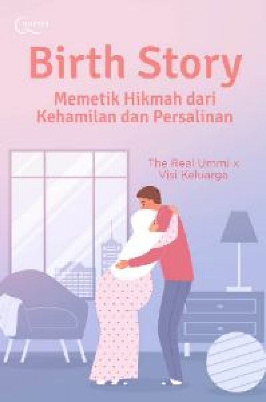 Cover Belakang Buku Birth Story: Memetik Hikmah dari Kehamilan dan Persalinan