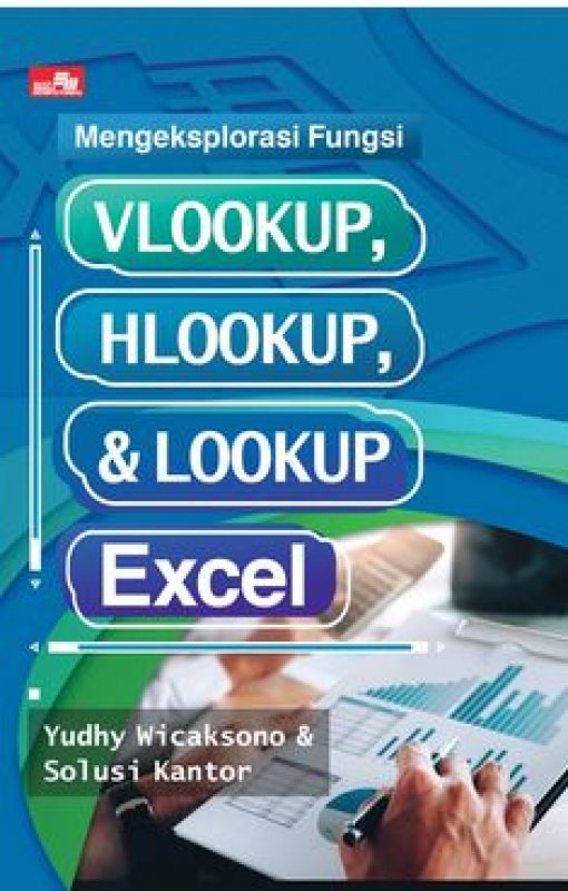 Cover Belakang Buku Mengeksplorasi Fungsi VLOOKUP, HLOOKUP, dan LOOKUP Excel