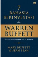 7 Rahasia Sukses Berinvestasi Ala Warren Buffett: Panduan Sederhana untuk Pemula