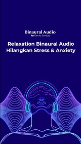Relaxation Binaural Audio - Hilangkan Stress & Anxiety