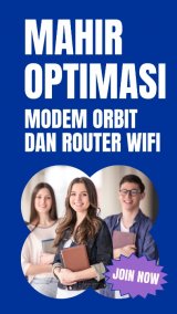 Mahir Optimasi Modem Orbit dan Router WIFI
