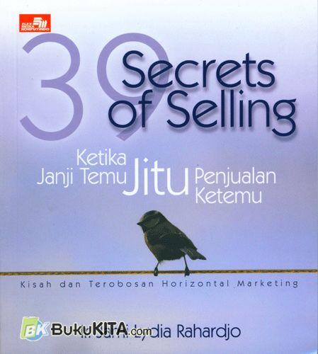 Cover Buku 39 Secrets of Selling : Ketika Janji temu jitu, penjualan ketemu