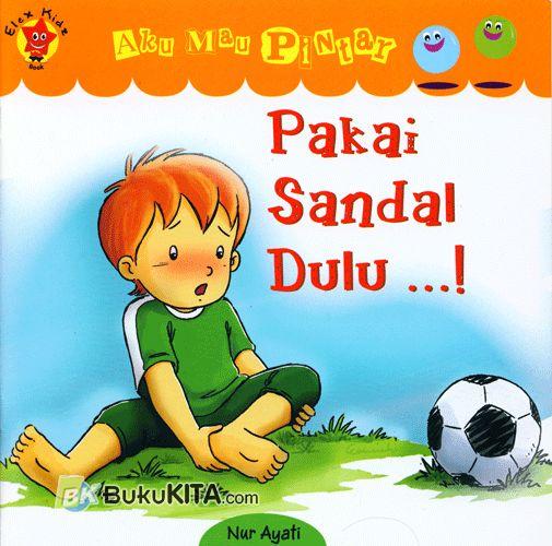 Cover Buku Seri Aku Mau Pintar : Pakai Sandal Dulu...!