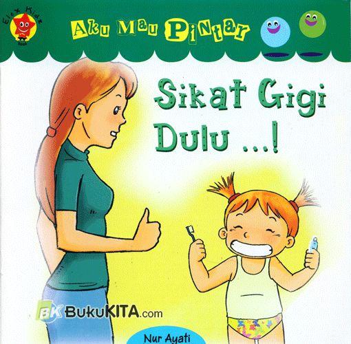 Cover Buku Seri Aku Mau pintar : Sikat Gigi Dulu