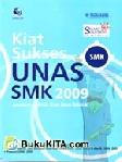 Cover Buku Kiat Sukses UNAS SMK 2009 - Jurusan Teknik dan Non - Teknik