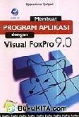 Cover Buku MEMBUAT PROGRAM APLIKASI DENGAN VISUAL FOXPRO 9.0