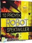 Cover Buku 10 PROYEK ROBOT SPEKTAKULER