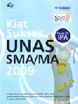 Cover Buku Kiat Sukses UNAS SMA/MA 2009 Kelas XII IPA
