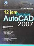 Cover Buku 12 Jam Belajar Autocad 2007