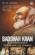 Badshah Khan : Kisah Pejuang Muslim Antikekerasan yang Terlupakan