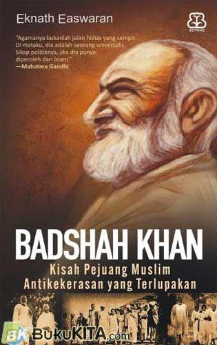 Cover Buku Badshah Khan : Kisah Pejuang Muslim Antikekerasan yang Terlupakan