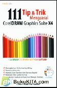 111 Tip dan Trik Menguasai CorelDRAW Graphics Suite X4