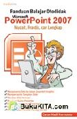 Panduan Belajar Otodidak Microsoft PowerPoint 2007