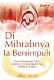 Cover Buku Di Mihrabnya Ia Bersimpuh