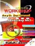 Cover Buku ASYIK BERKREASI DENGAN ADOBE PHOTOSHOP CS3: SPECIAL WORKSHOP
