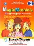 Cover Buku MAGIC MATHIC`S 2, CARA KREATIF BELAJAR MATEMATIKA