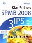 Cover Buku KIAT SUKSES SPMB 2008 3 IPS SMA/MA