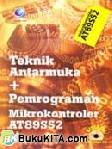 Cover Buku TEKNIK ANTARMUKA DAN PEMROGRAMAN MIKROKONTROLER AT89S52
