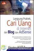Cover Buku Langsung Praktek Cari Uang di Internet dari Blog dan Adsense