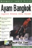 Cover Buku Ayam Bangkok: Jagoan Arena Adu Ayam