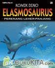 Cover Buku Komik Dino: Elasmosaurus - Perenang Leher Panjang
