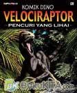 Cover Buku Komik Dino: Velociraptor - Pencuri yang Lihai