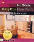 ENVY 3D SERIES : DINING ROOM INTERIOR DESIGN WITH 3D STUDIO MAX 9