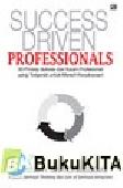 Cover Buku Success Driven Professional : 30 Prinsip dari Kaum Profesional yang Tergerak untuk Meraih Kesuksesan