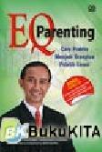 Cover Buku EQ Parenting : Cara Praktis Menjadi Orangtua Pelatih Emosi