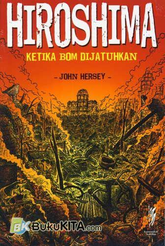 Cover Buku Hiroshima : Ketika Bom Dijatuhkan
