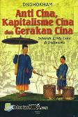 Anti Cina, Kapitalisme Cina dan Gerakan Cina: Sejarah Etnis Cina di Indonesia,