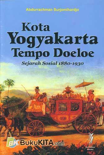 Cover Buku Kota Yogyakarta Tempo Doeloe : Sejarah Sosial 1880-1930